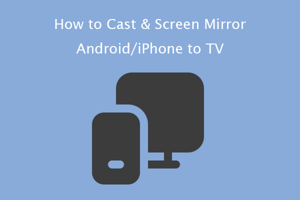 How to Cast & Screen Mirror Android/iPhone to TV